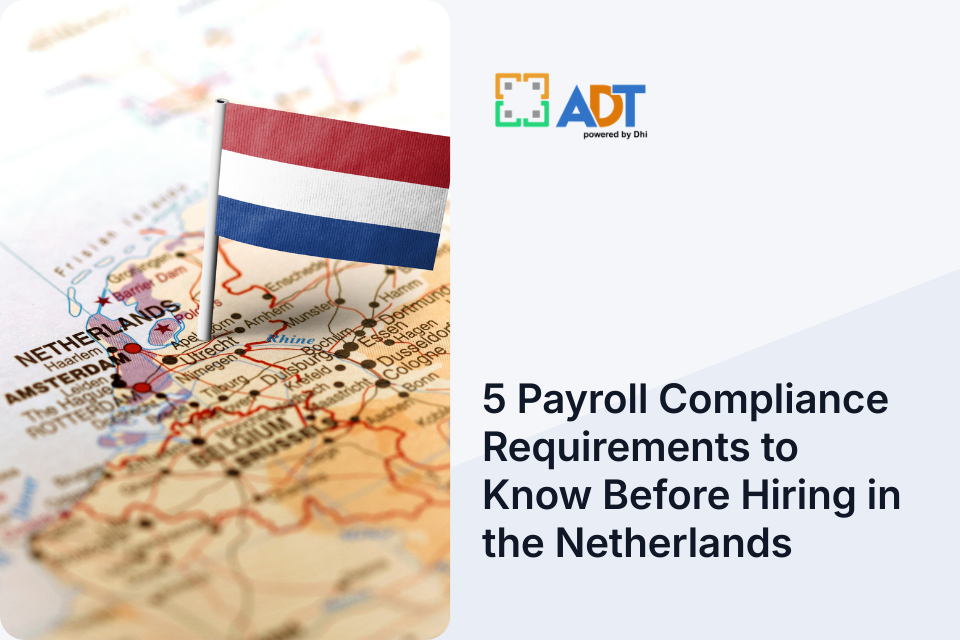 5 Payroll Compliance Requirements to Know Before Hiring in the Netherlands